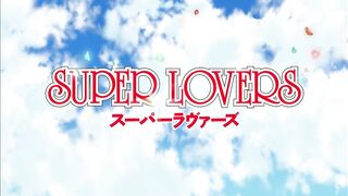 SUPER LOVERS スーパーラヴァーズ 1 ep6 ENG SUB