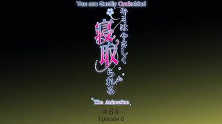 Kimi wa Yasashiku Netorareru ep6 ENG SUB